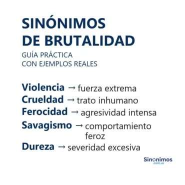 Sinónimos de brutalidad: violencia, crueldad, ferocidad, savagismo y dureza.