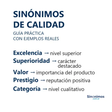 Sinónimos de calidad como excelencia, superioridad, valor, prestigio y categoría, con sus definiciones.