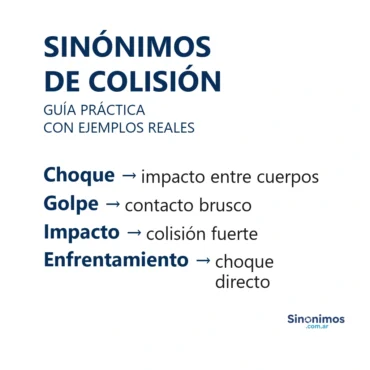 Sinónimos de colisión: choque, golpe, impacto y enfrentamiento.