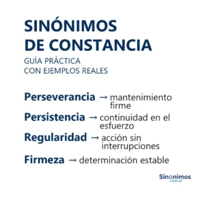 Guía de sinónimos de constancia: perseverancia, persistencia, regularidad y firmeza.