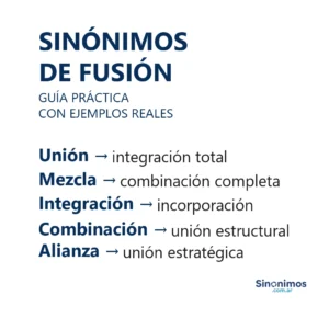 Sinónimos de fusión con explicaciones simples