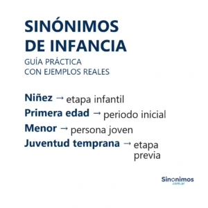 Sinónimos de infancia con definiciones breves.