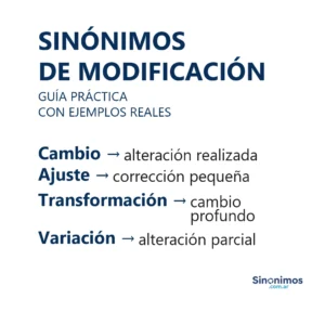 sinónimos de modificación con explicaciones sobre cambios