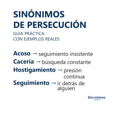 Imagen con sinónimos de persecución y sus definiciones: acoso, cacería, hostigamiento y seguimiento.