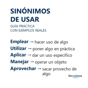 Imagen con sinónimos de “usar”: emplear, utilizar, aplicar, manejar y aprovechar, con una frase descriptiva por cada uno.
