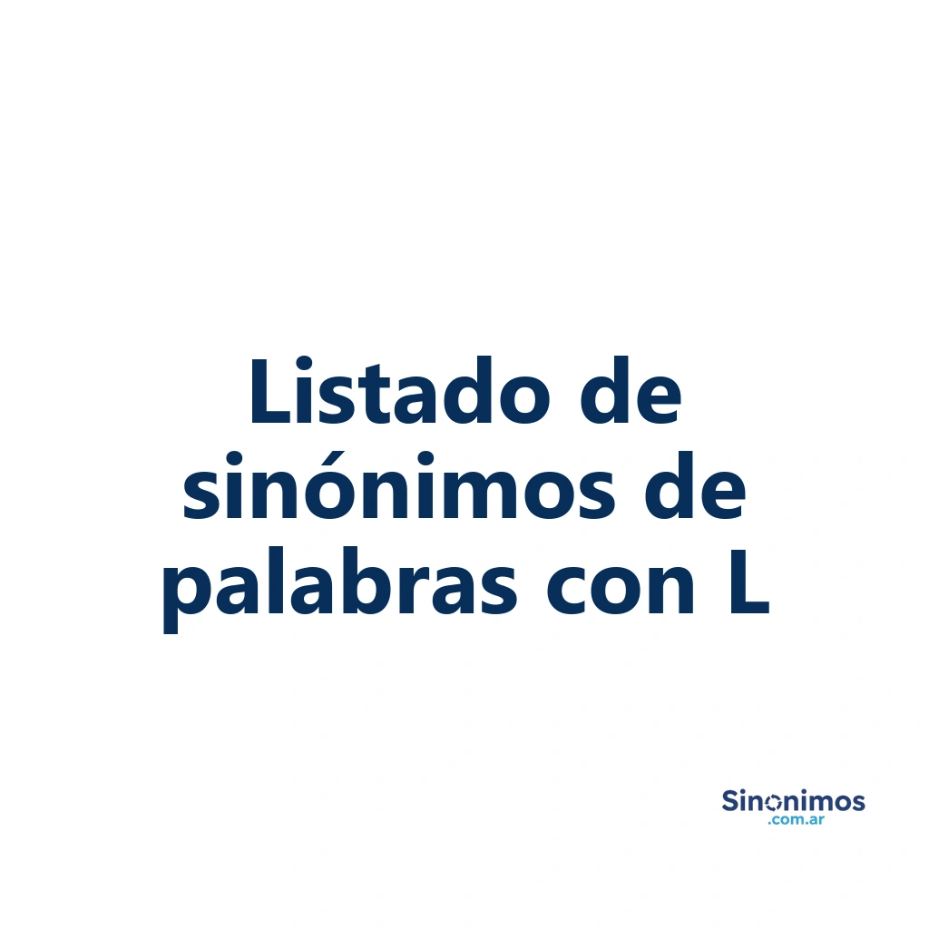 Listado de sinónimos de palabras que comienzan con L