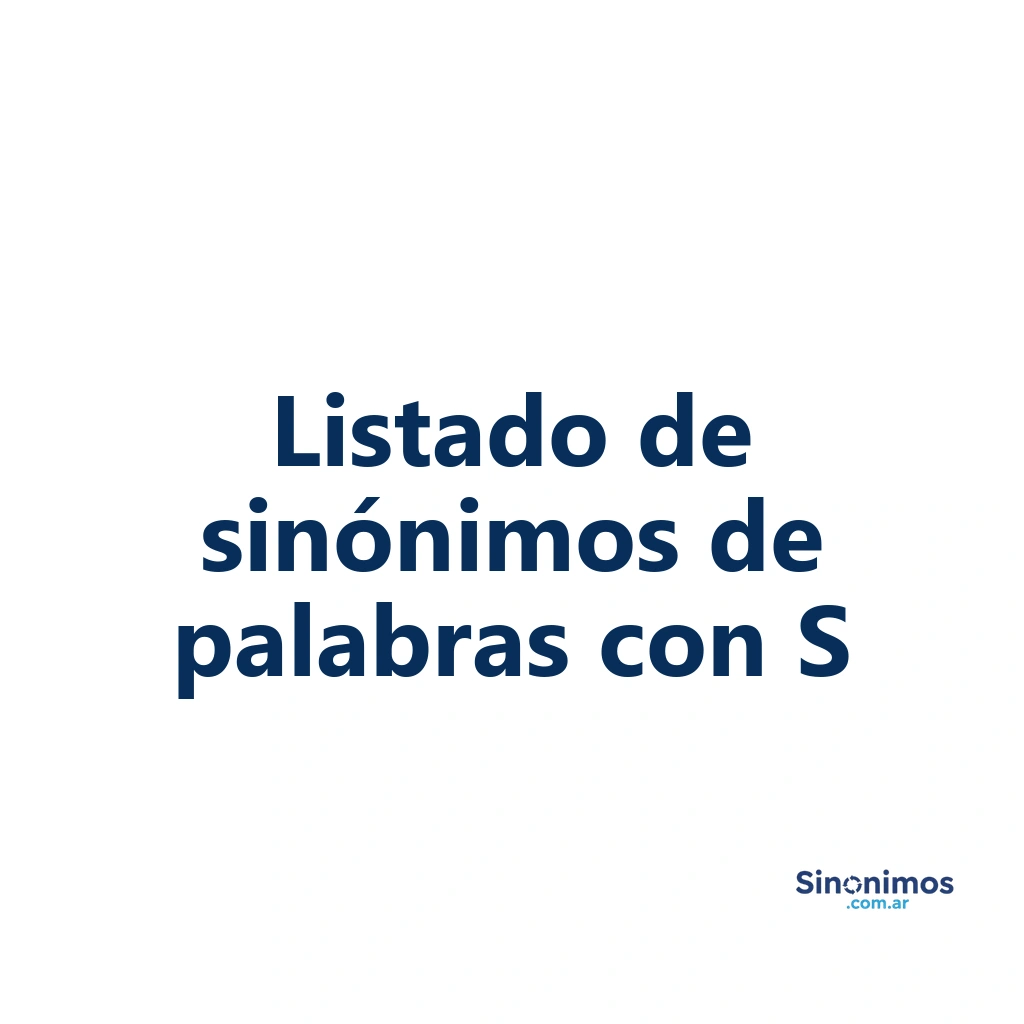 Listado de sinónimos de palabras que comienzan con S