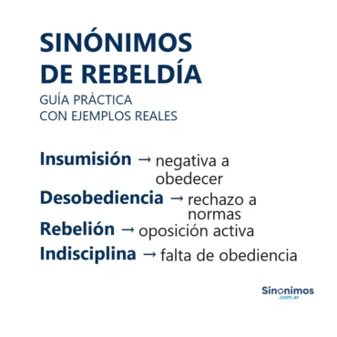 Sinónimos de rebeldía: insumisión, desobediencia, rebelión e indisciplina con definiciones.